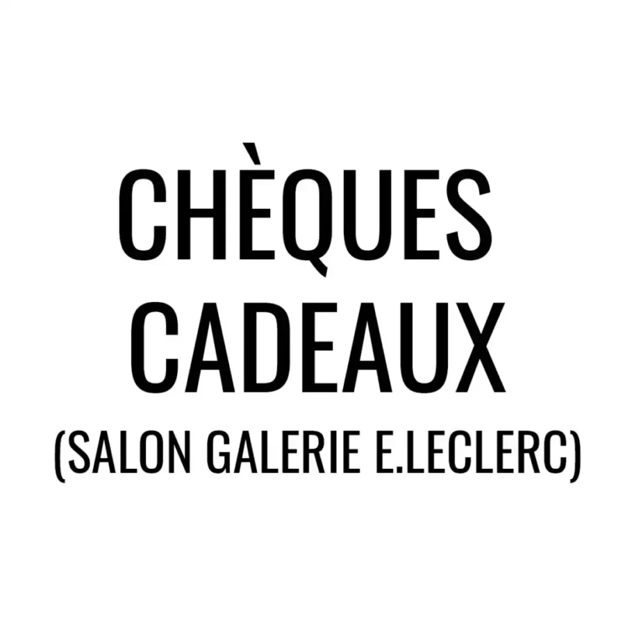 Chèques cadeaux Salon Galerie E.Leclerc